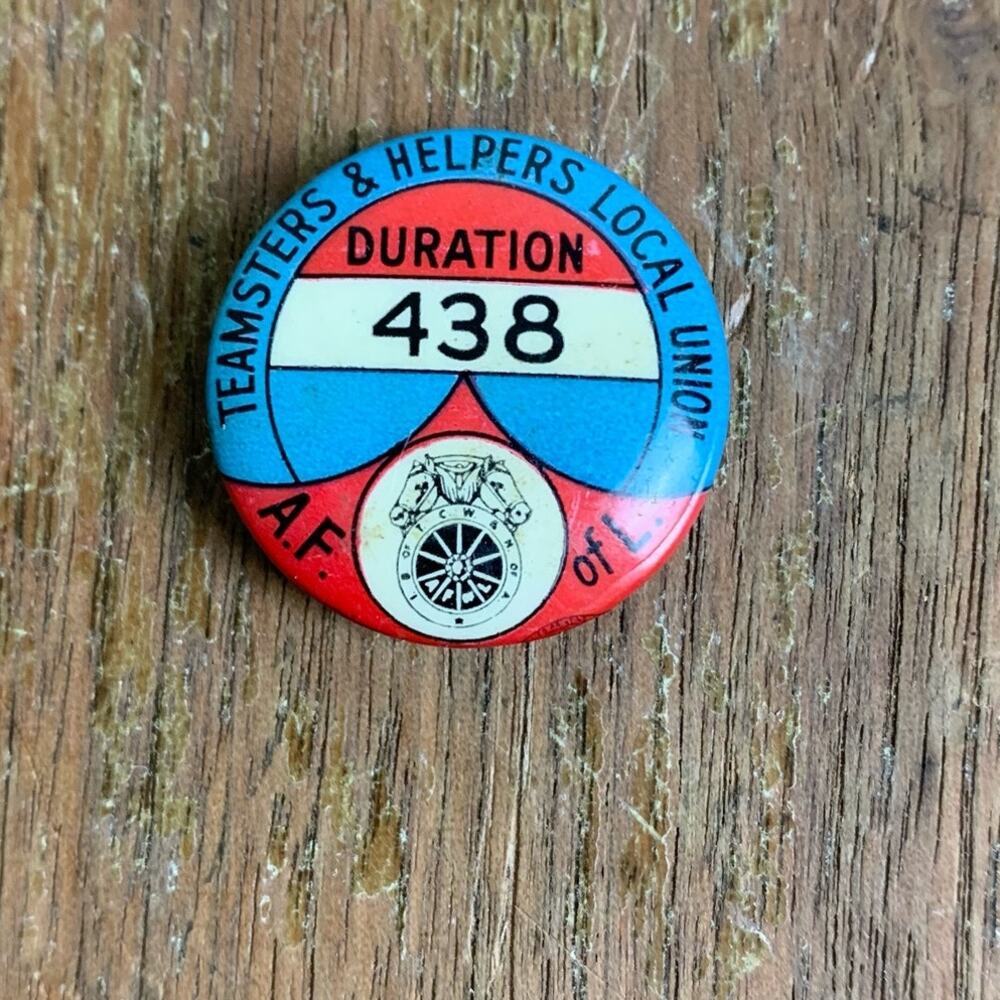 Teamsters & Helpers local Union 438 Duration pinback‎ pin VINTAGE